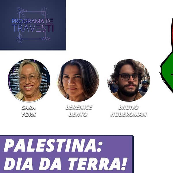 Programa de Travesti – Palestina: dia da terra.